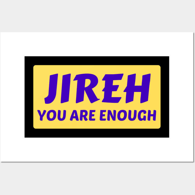 Jireh You Are Enough | Christian Saying Wall Art by All Things Gospel